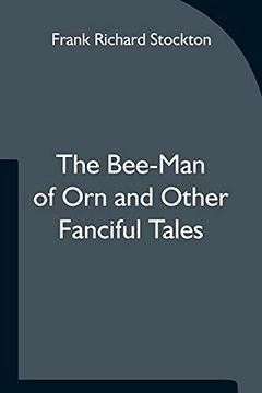 portada The Bee-Man of orn and Other Fanciful Tales (in English)