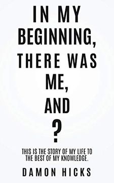 portada In my Beginning, There was me, And? (en Inglés)