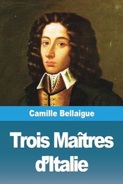 portada Trois Maîtres D'italie (en Francés)