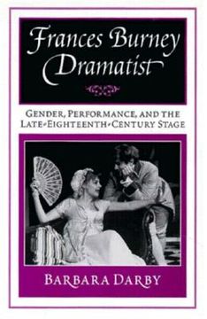 portada frances burney, dramatist: gender, performance, and the late eighteenth-century stage (en Inglés)