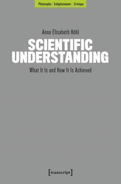 portada Scientific Understanding: What It Is and How It Is Achieved (in English)