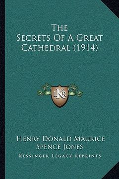 portada the secrets of a great cathedral (1914) (en Inglés)