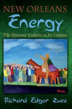 portada New Orleans Energy: The Dynamic Culture in Its Citizens (en Inglés)