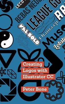 portada Creating Logos with Illustrator CC: Learn to create stunning logos with Illustrator CC, step by step (in English)