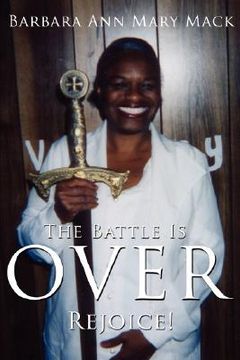 portada the battle is over: rejoice! (in English)