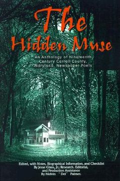 portada the hidden muse: an anthology of nineteenth century carroll county, maryland, newspaper poets