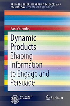 portada Dynamic Products: Shaping Information to Engage and Persuade (Springerbriefs in Applied Sciences and Technology) 