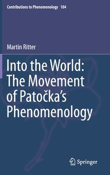 portada Into the World: The Movement of Patočka's Phenomenology (en Inglés)