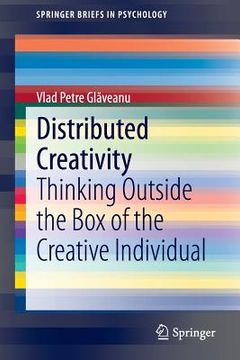 portada Distributed Creativity: Thinking Outside the Box of the Creative Individual (en Inglés)