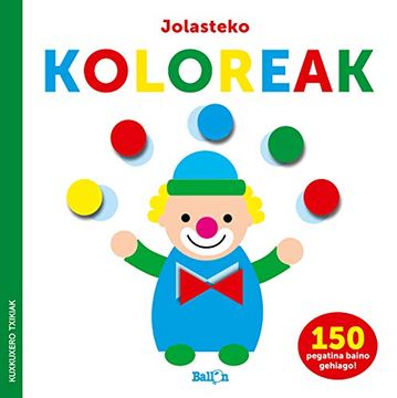 portada Pegatina-Jolasteko Koloreak- Kuxkuxero Txikiak (Kuxkuxero Txikiak Pegatinadun Liburuak) (en Euskera)