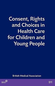portada consent, rights and choices in health care for children and young people: talk and action in healthcare (in English)