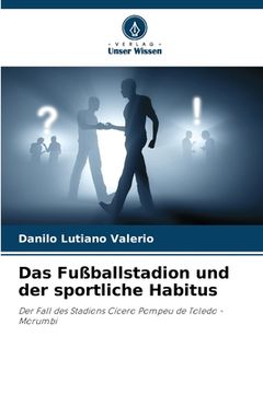 portada Das Fußballstadion und der sportliche Habitus (en Alemán)