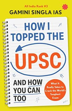 portada How i Topped the Upsc and how you can Too: What it Really Takes to Crack the World's Toughest Exam