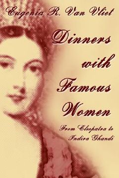 portada dinners with famous women: from cleopatra to indira gandhi (en Inglés)