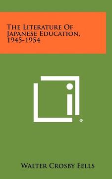 portada the literature of japanese education, 1945-1954 (en Inglés)