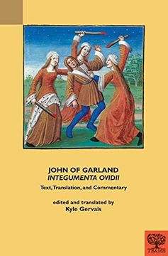 portada John of Garland, 'Integumenta Ovidii': Text, Translation, and Commentary (en Inglés)