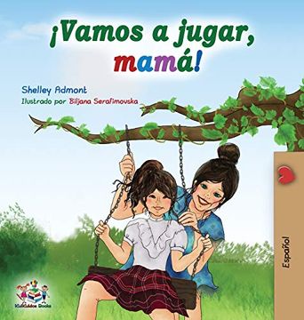 portada Vamos a Jugar, Mamá!  Let'S Play, Mom! - Spanish Edition (Spanish Bedtime Collection)