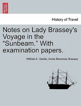 portada notes on lady brassey's voyage in the "sunbeam." with examination papers. (in English)