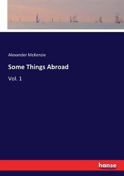 portada Some Things Abroad: Vol. 1 (en Inglés)