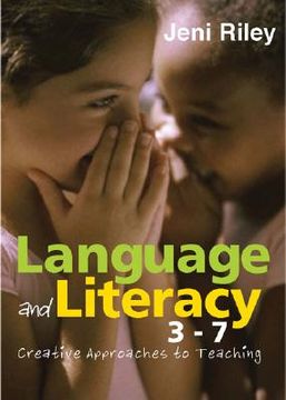 portada Language and Literacy 3-7: Creative Approaches to Teaching (en Inglés)