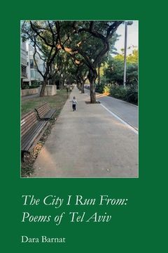 portada The City I Run From: Poems of Tel Aviv (en Inglés)