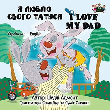 portada I Love My Dad: Ukrainian English Bilingual Edition (Ukrainian English Bilingual Collection)