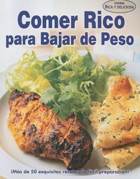 portada Comer Rico Para Bajar de Peso = eat Well to Lose Weight