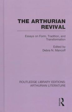 portada The Arthurian Revival: Essays on Form, Tradition, and Transformation (Routledge Library Editions: Arthurian Literature) (en Inglés)