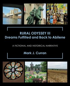 portada Rural Odyssey Iii Dreams Fulfilled and Back to Abilene: A Fictional and Historical Narrative (in English)