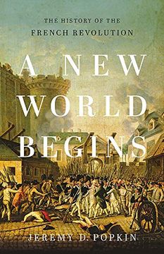 portada A new World Begins: The History of the French Revolution (in English)