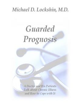 portada Guarded Prognosis: A Doctor and His Patients Talk About Chronic Disease and How to Cope With It (en Inglés)
