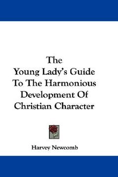 portada the young lady's guide to the harmonious development of christian character (en Inglés)