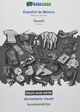 portada Babadada Black-And-White, Español de México - Suomi, Diccionario Visual - Kuvasanakirja: Mexican Spanish - Finnish, Visual Dictionary