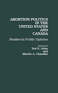 portada Abortion Politics in the United States and Canada: Studies in Public Opinion (en Inglés)