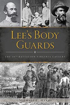 portada Lee's Body Guards: The 39Th Virginia Cavalry (Civil war Series) (en Inglés)