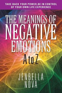 portada The Meanings of Negative Emotions: A to Z (en Inglés)