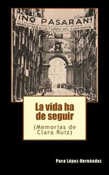 portada La vida ha de seguir: (Memorias de Clara Ruiz) (in Spanish)
