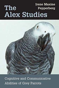 portada The Alex Studies: Cognitive and Communicative Abilities of Grey Parrots (en Inglés)