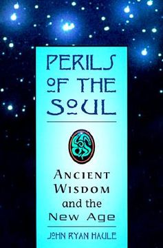 portada Perils of the Soul: Ancient Wisdom and the New Age (en Inglés)