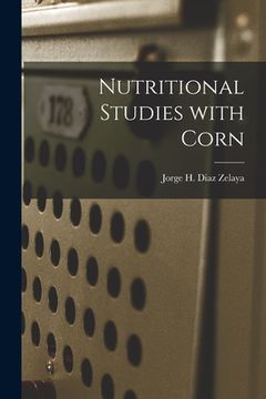 portada Nutritional Studies With Corn (en Inglés)