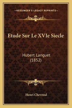 portada Etude Sur Le XVIe Siecle: Hubert Languet (1852) (en Francés)