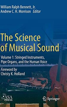portada The Science of Musical Sound: Volume 1: Stringed Instruments, Pipe Organs, and the Human Voice 