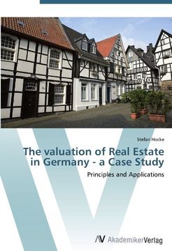 portada The valuation of Real Estate in Germany - a Case Study: Principles and Applications