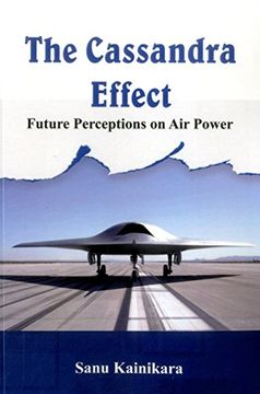 portada The Cassandra Effect: Future Perceptions on Air Power