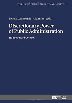 portada Discretionary Power of Public Administration: Its Scope and Control (Studies in Politics, Security and Society)