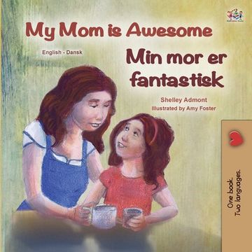portada My Mom is Awesome (English Danish Bilingual Children's Book) (en Danés)