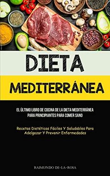 portada Dieta Mediterránea: El Último Libro de Cocina de la Dieta Mediterránea Para Principiantes Para Comer Sano