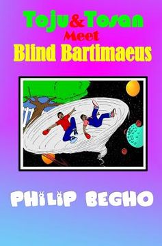 portada Toju & Tosan Meet Blind Bartimaeus: Bible Land Series (en Inglés)