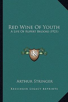 portada red wine of youth: a life of rupert brooke (1921) (en Inglés)
