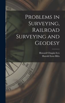 portada Problems in Surveying, Railroad Surveying and Geodesy (in English)